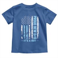 Proud New Dad Its A Boy Toddler T Shirt Patriotic First Fathers Day Gift