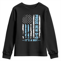 Proud New Dad Its A Boy Youth Sweatshirt Patriotic First Fathers Day Gift