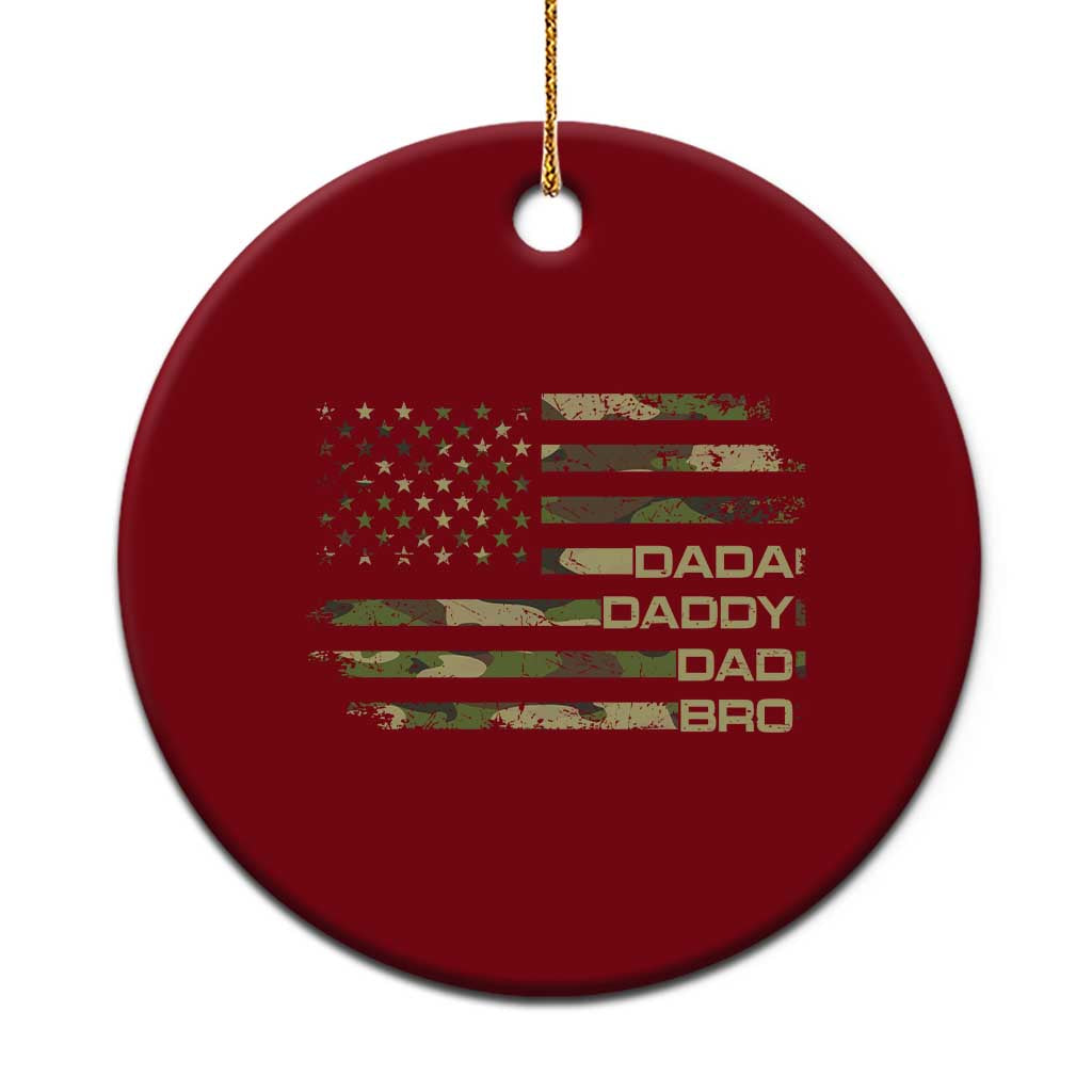 Dada Daddy Dad Bro Camo American Flag Ceramic Ornament Patriotic Fathers Day Gift