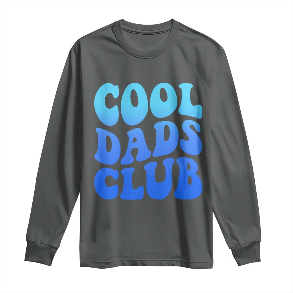 Cool Dads Club Blue Typography Long Sleeve Shirt Fathers Day Gift