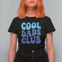 Cool Dads Club Blue Typography T Shirt For Women Fathers Day Gift