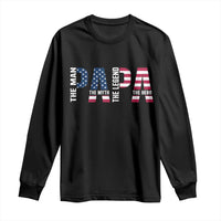 Vintage American Flag Papa The Man The Myth The Legend Long Sleeve Shirt Fathers Day Gift