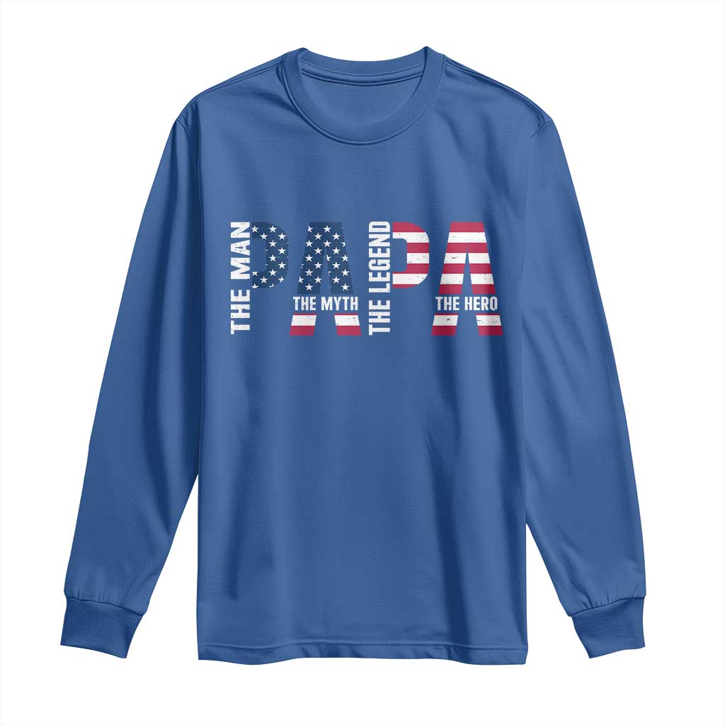 Vintage American Flag Papa The Man The Myth The Legend Long Sleeve Shirt Fathers Day Gift