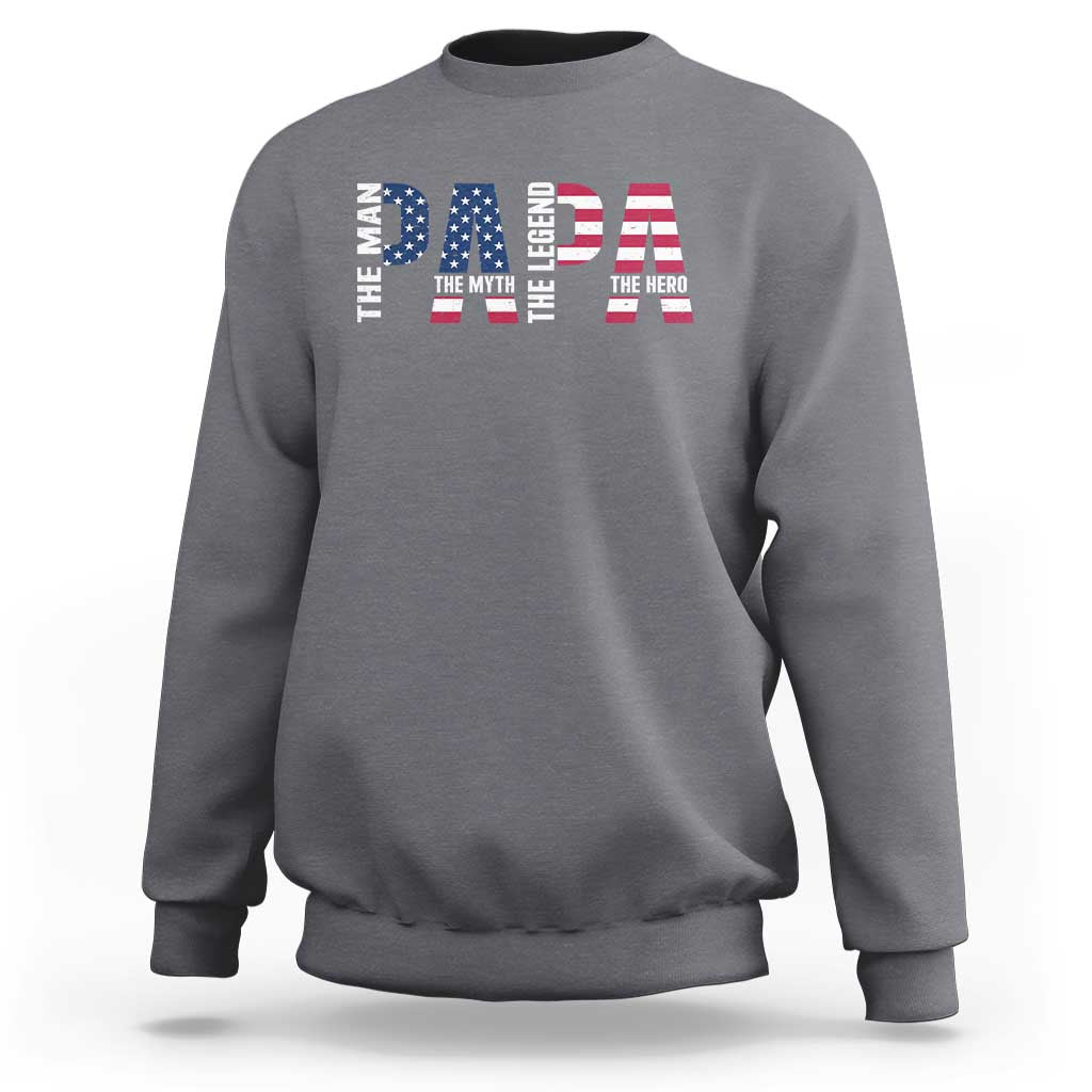 Vintage American Flag Papa The Man The Myth The Legend Sweatshirt Fathers Day Gift