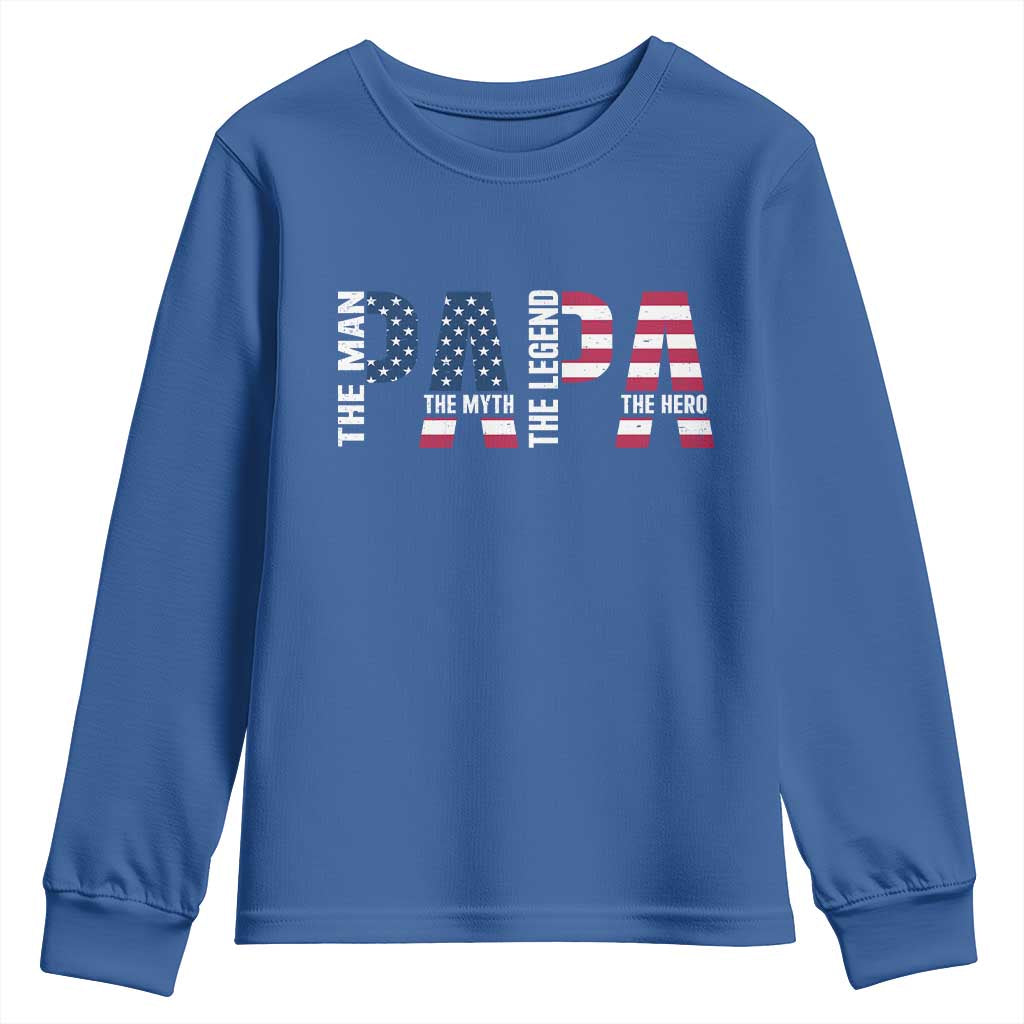 Vintage American Flag Papa The Man The Myth The Legend Youth Sweatshirt Fathers Day Gift