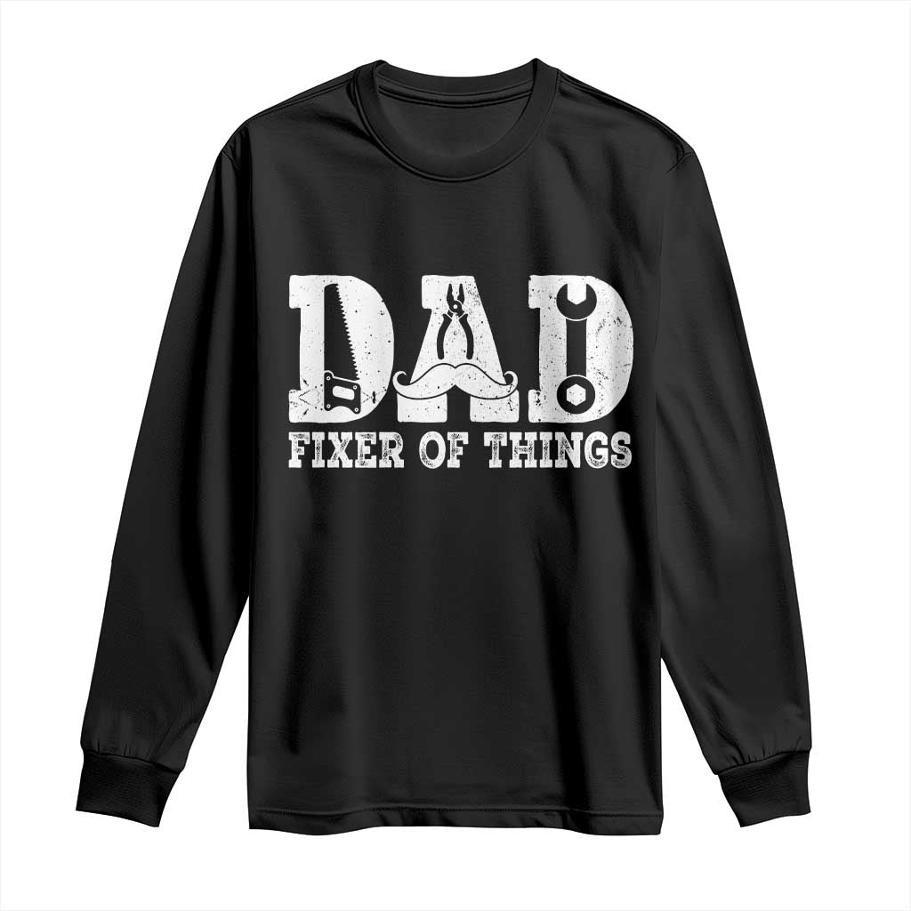Handyman Dad Fixer Of Everything Long Sleeve Shirt Funny Garage Papa
