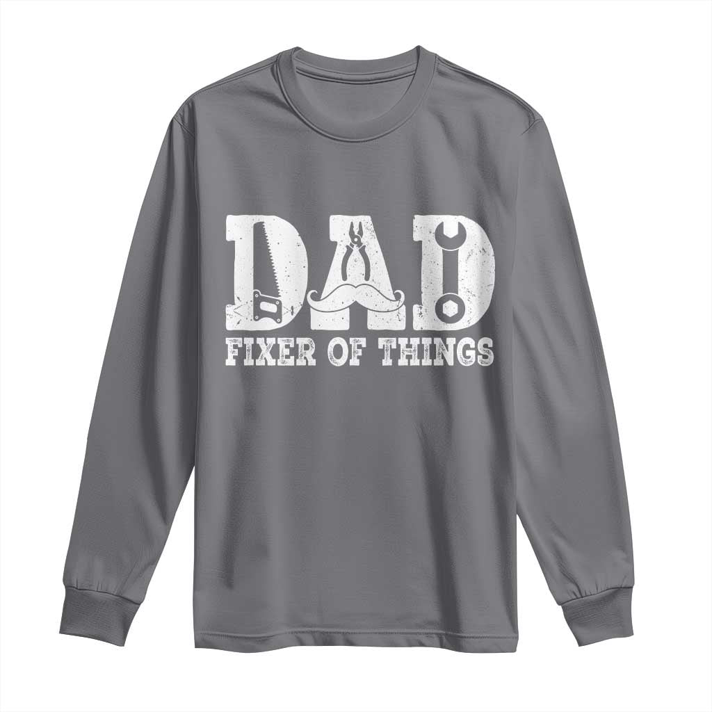Handyman Dad Fixer Of Everything Long Sleeve Shirt Funny Garage Papa