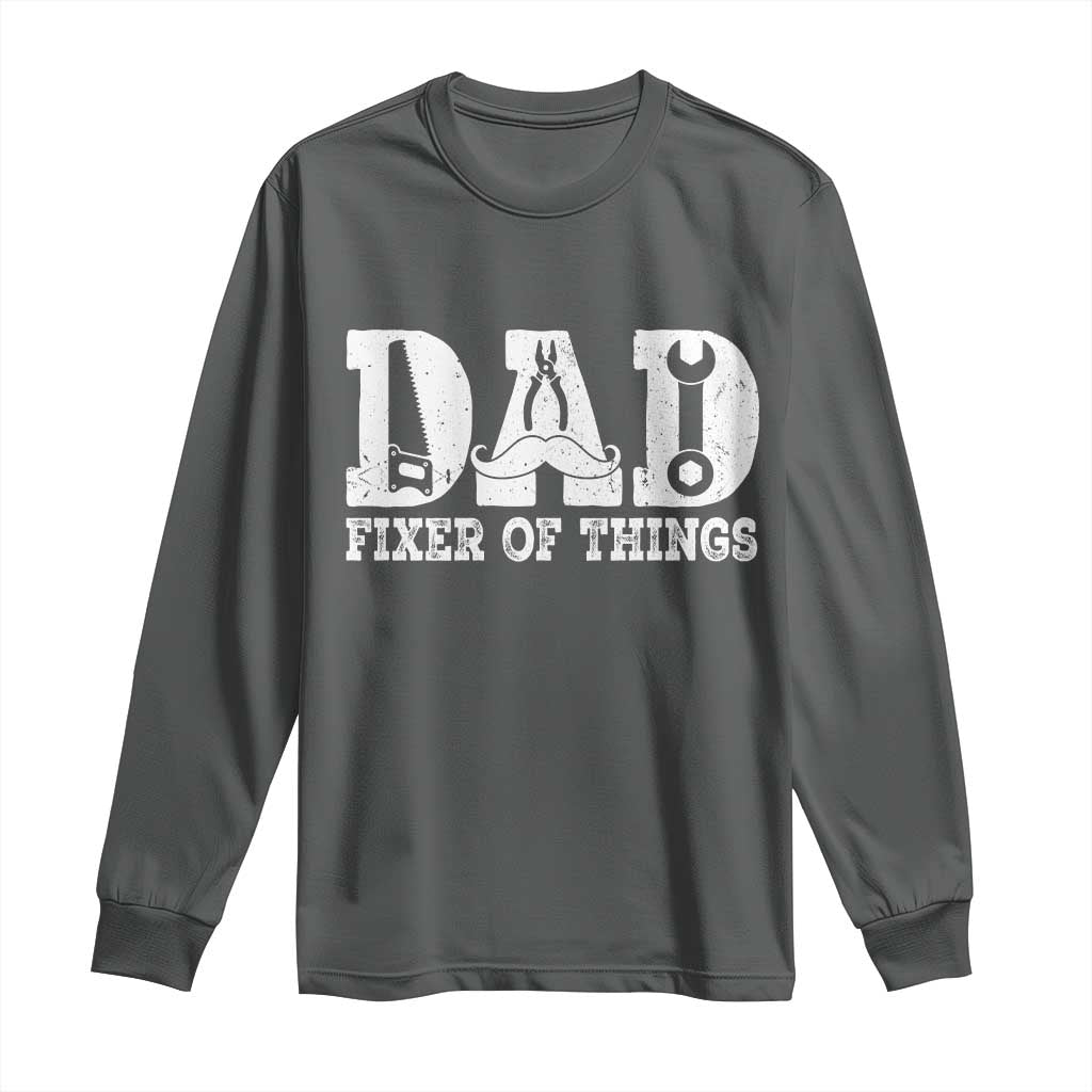 Handyman Dad Fixer Of Everything Long Sleeve Shirt Funny Garage Papa