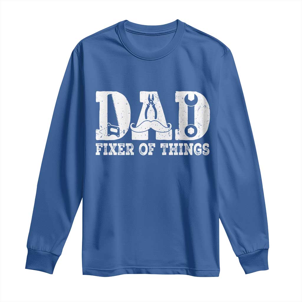 Handyman Dad Fixer Of Everything Long Sleeve Shirt Funny Garage Papa
