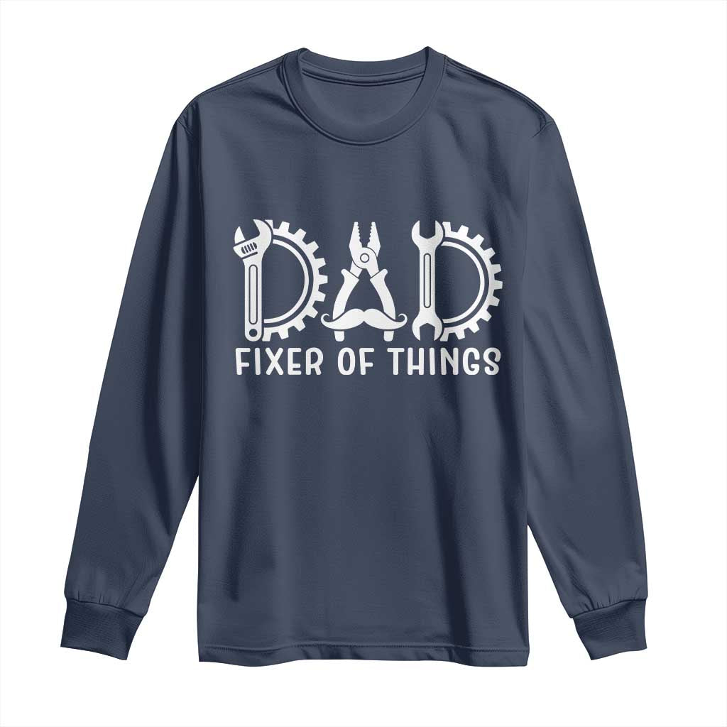 Dad Fixer Of Everything Garage Life Long Sleeve Shirt Auto Mechanic Fathers Day Gift
