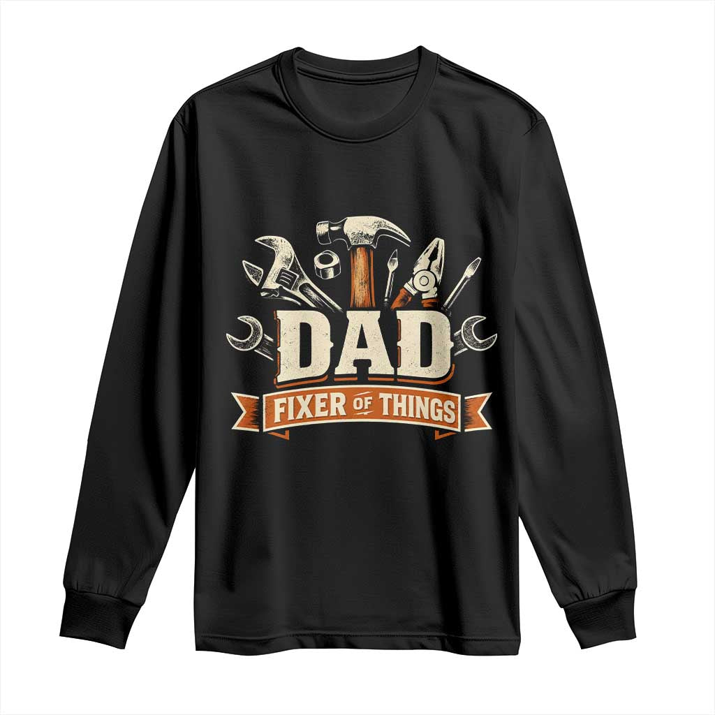 Mechanic Dad Fixer Of All Things Long Sleeve Shirt Funny Auto Repair Fathers Day