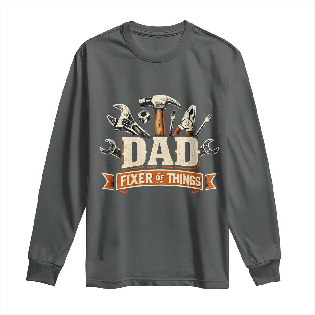 Mechanic Dad Fixer Of All Things Long Sleeve Shirt Funny Auto Repair Fathers Day