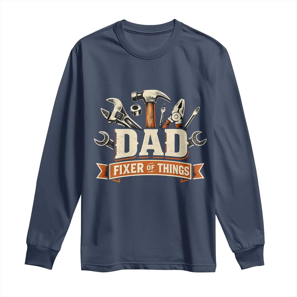 Mechanic Dad Fixer Of All Things Long Sleeve Shirt Funny Auto Repair Fathers Day