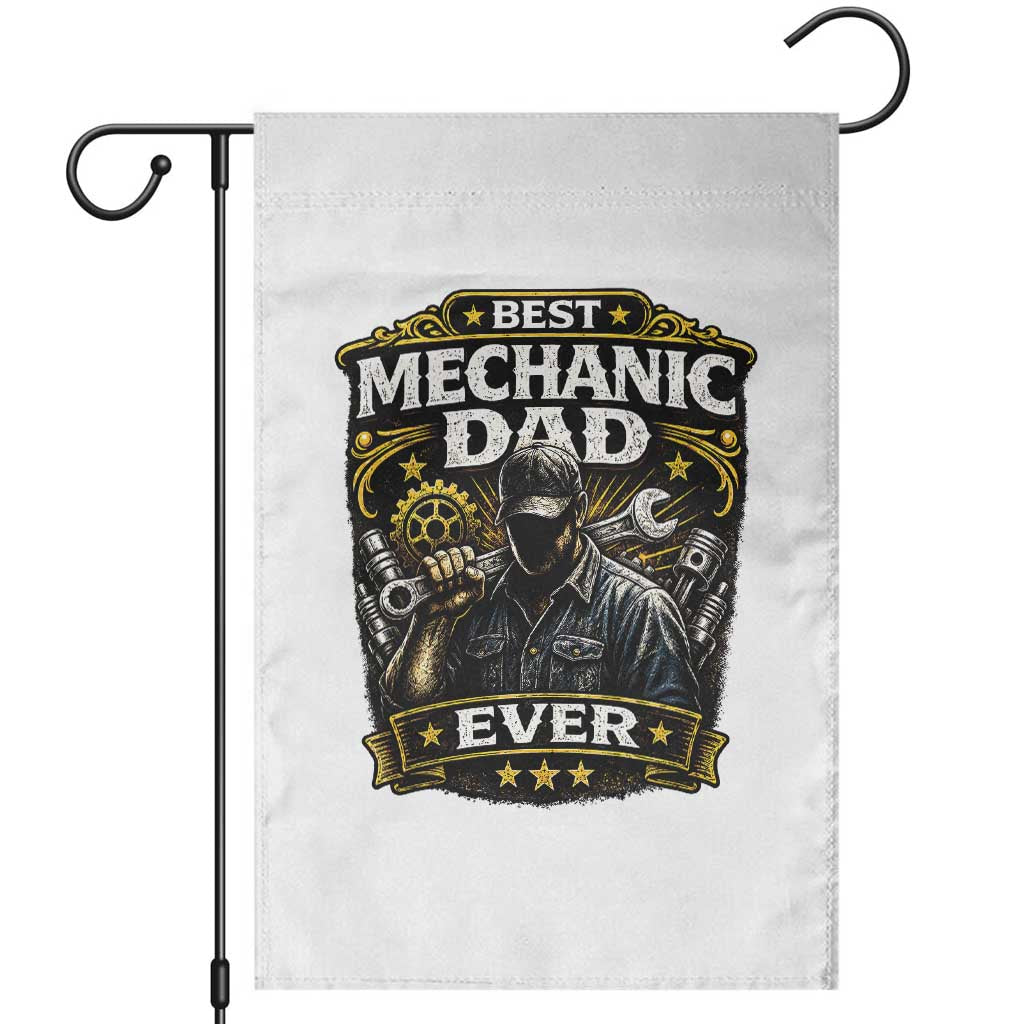 Best Mechanic Dad Ever Garden Flag Auto Repair Fathers Day Graphic