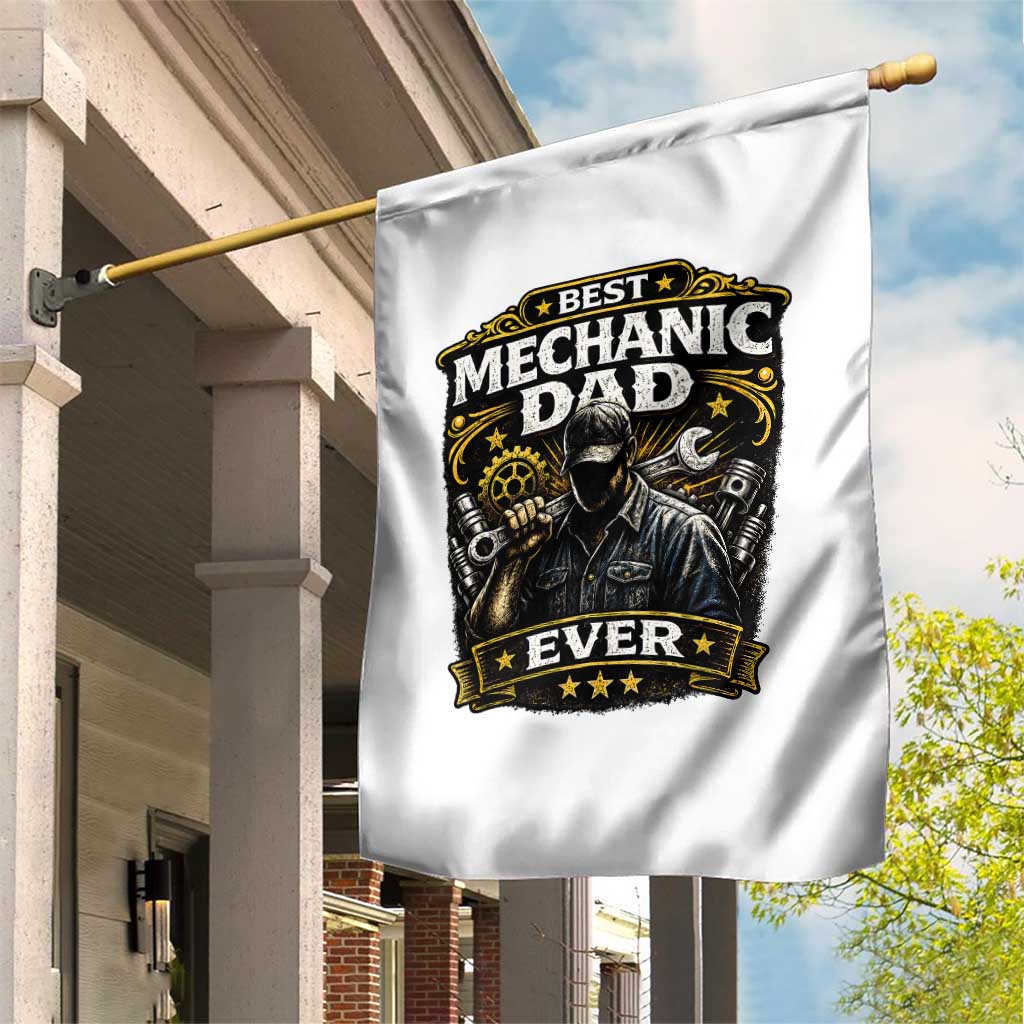 Best Mechanic Dad Ever Garden Flag Auto Repair Fathers Day Graphic