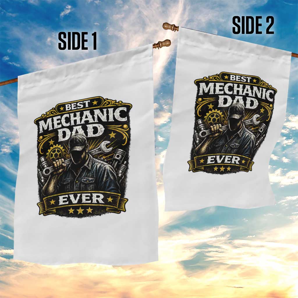 Best Mechanic Dad Ever Garden Flag Auto Repair Fathers Day Graphic