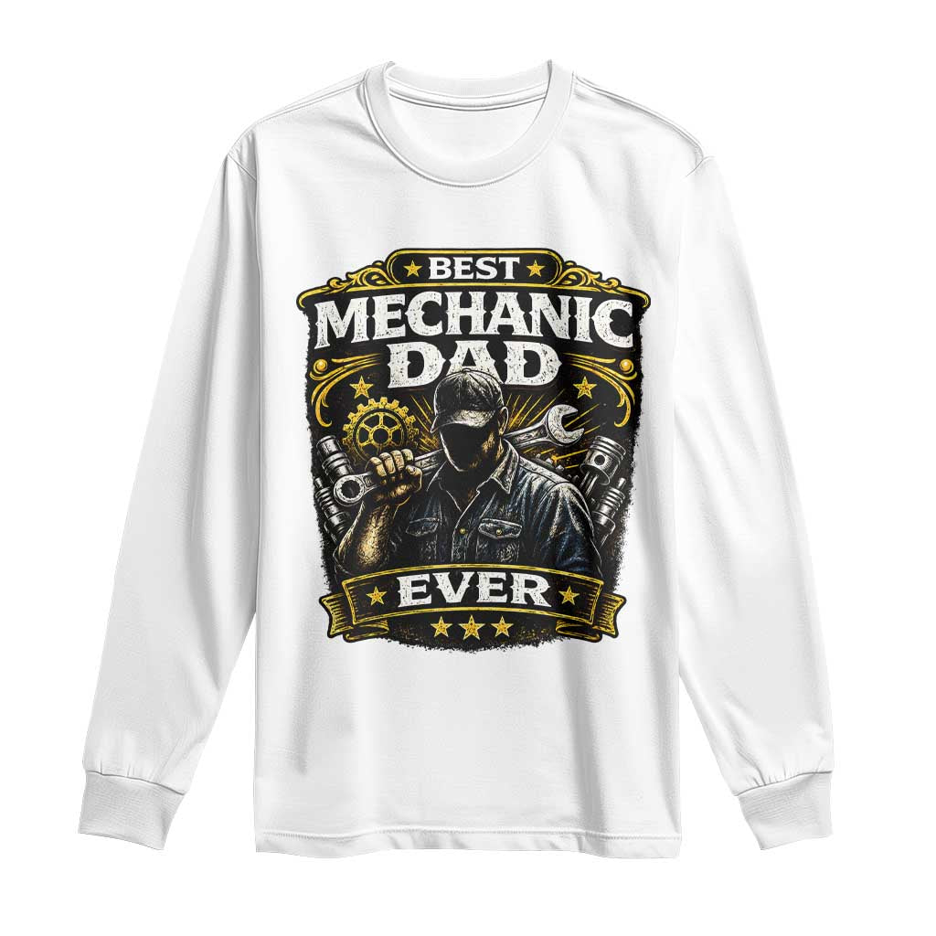 Best Mechanic Dad Ever Long Sleeve Shirt Auto Repair Fathers Day Graphic