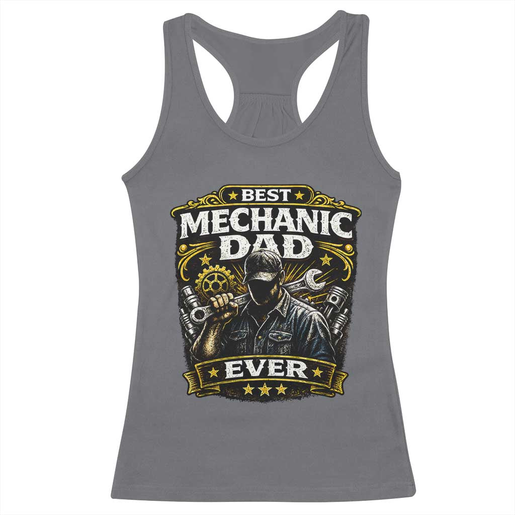 Best Mechanic Dad Ever Racerback Tank Top Auto Repair Fathers Day Graphic