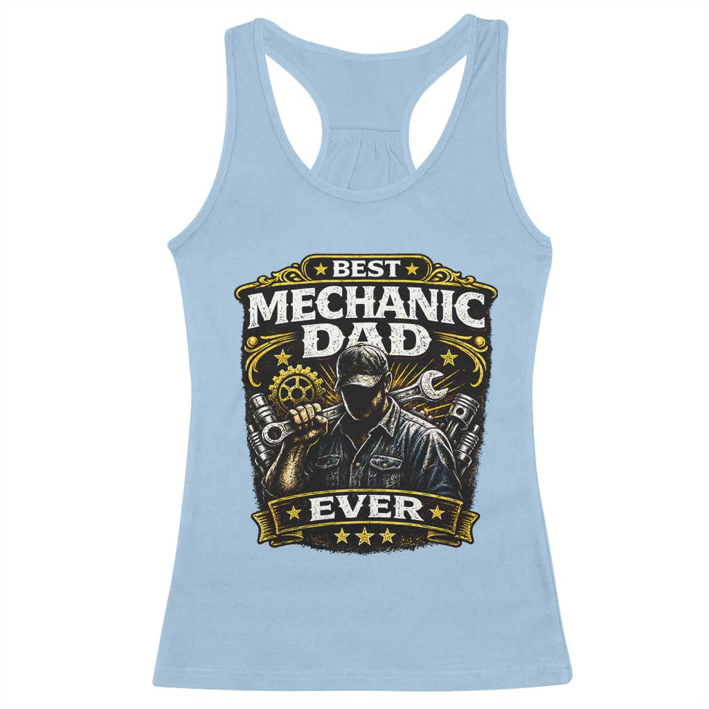 Best Mechanic Dad Ever Racerback Tank Top Auto Repair Fathers Day Graphic