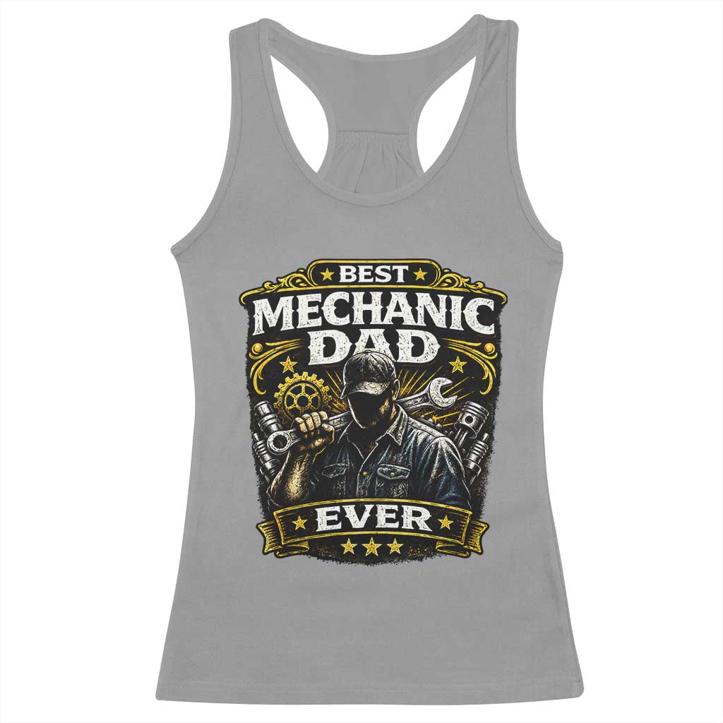 Best Mechanic Dad Ever Racerback Tank Top Auto Repair Fathers Day Graphic
