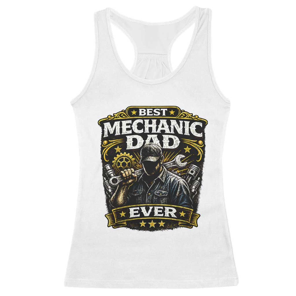 Best Mechanic Dad Ever Racerback Tank Top Auto Repair Fathers Day Graphic