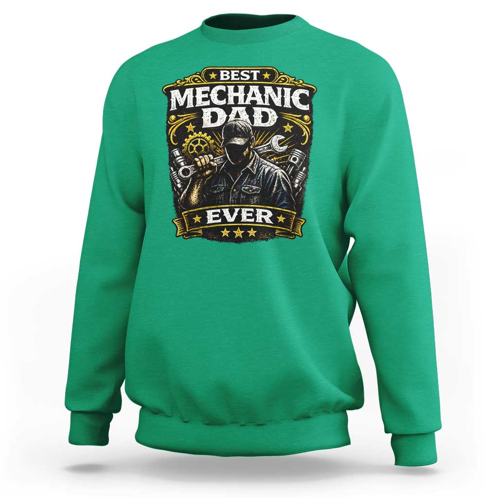 Best Mechanic Dad Ever Sweatshirt Auto Repair Fathers Day Graphic
