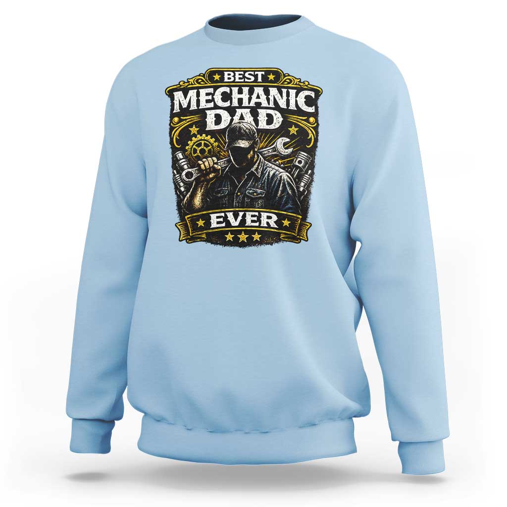 Best Mechanic Dad Ever Sweatshirt Auto Repair Fathers Day Graphic