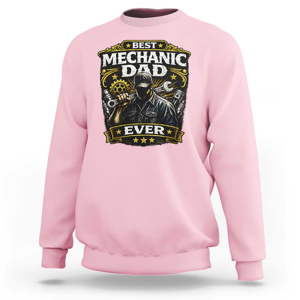 Best Mechanic Dad Ever Sweatshirt Auto Repair Fathers Day Graphic