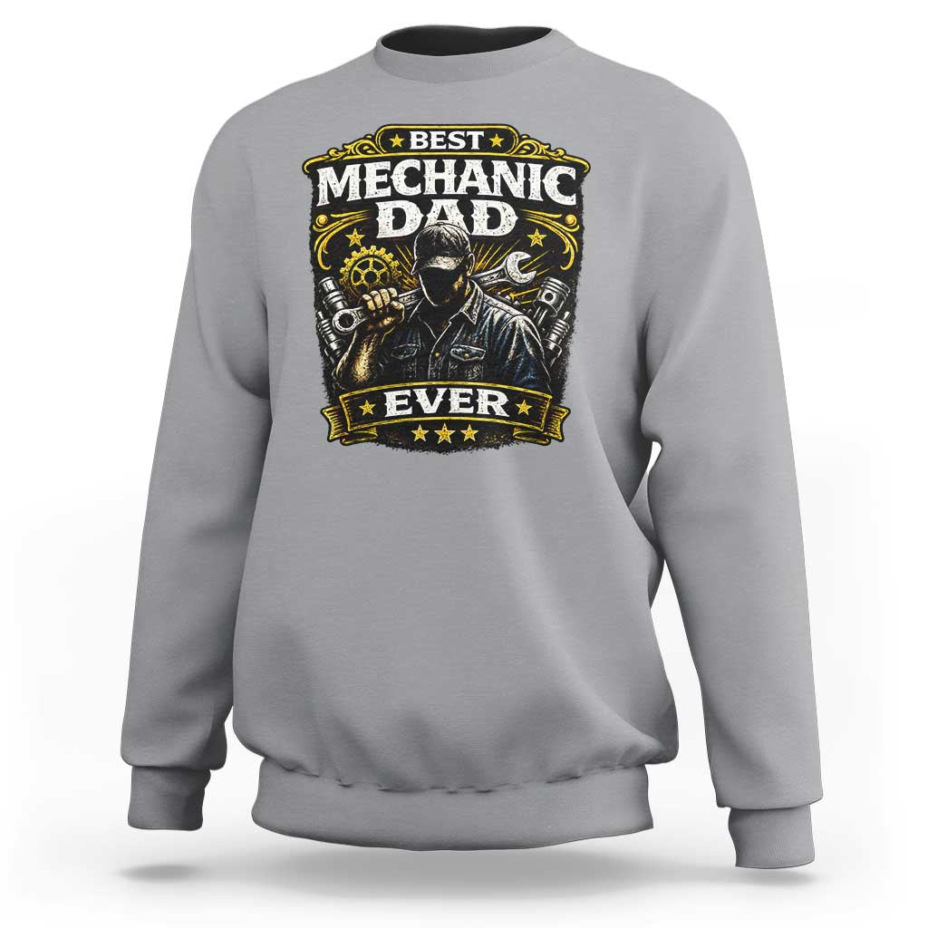 Best Mechanic Dad Ever Sweatshirt Auto Repair Fathers Day Graphic