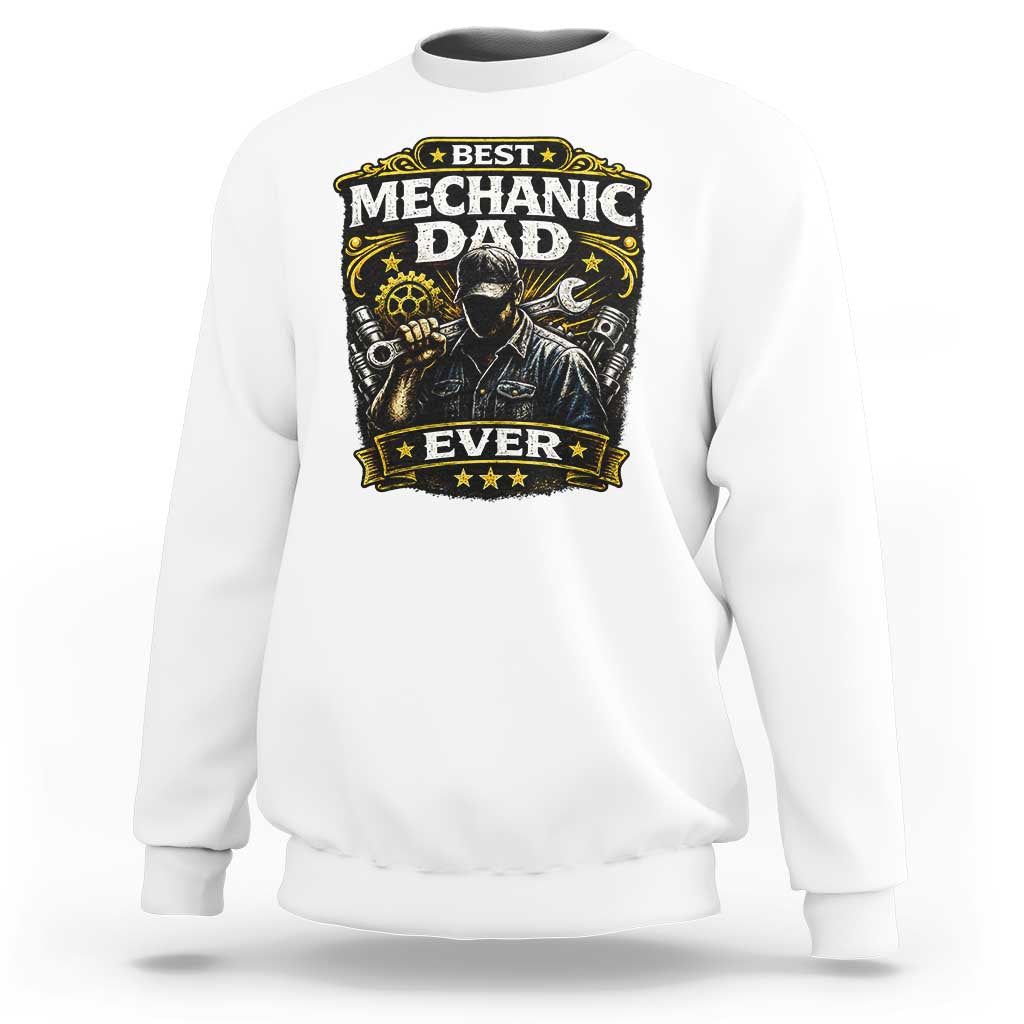 Best Mechanic Dad Ever Sweatshirt Auto Repair Fathers Day Graphic