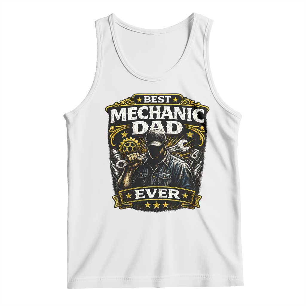 Best Mechanic Dad Ever Tank Top Auto Repair Fathers Day Graphic