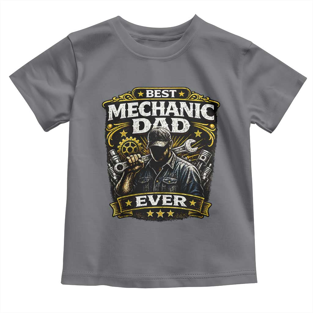 Best Mechanic Dad Ever Toddler T Shirt Auto Repair Fathers Day Graphic