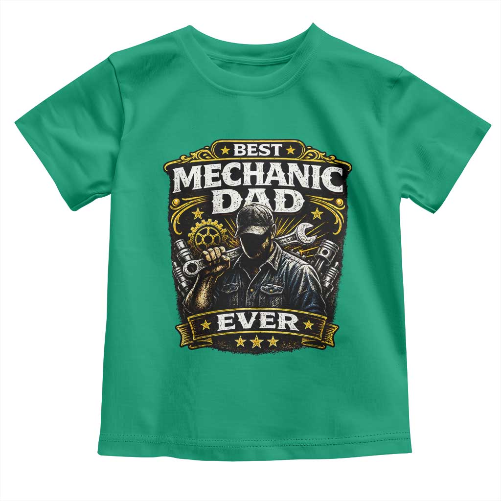 Best Mechanic Dad Ever Toddler T Shirt Auto Repair Fathers Day Graphic