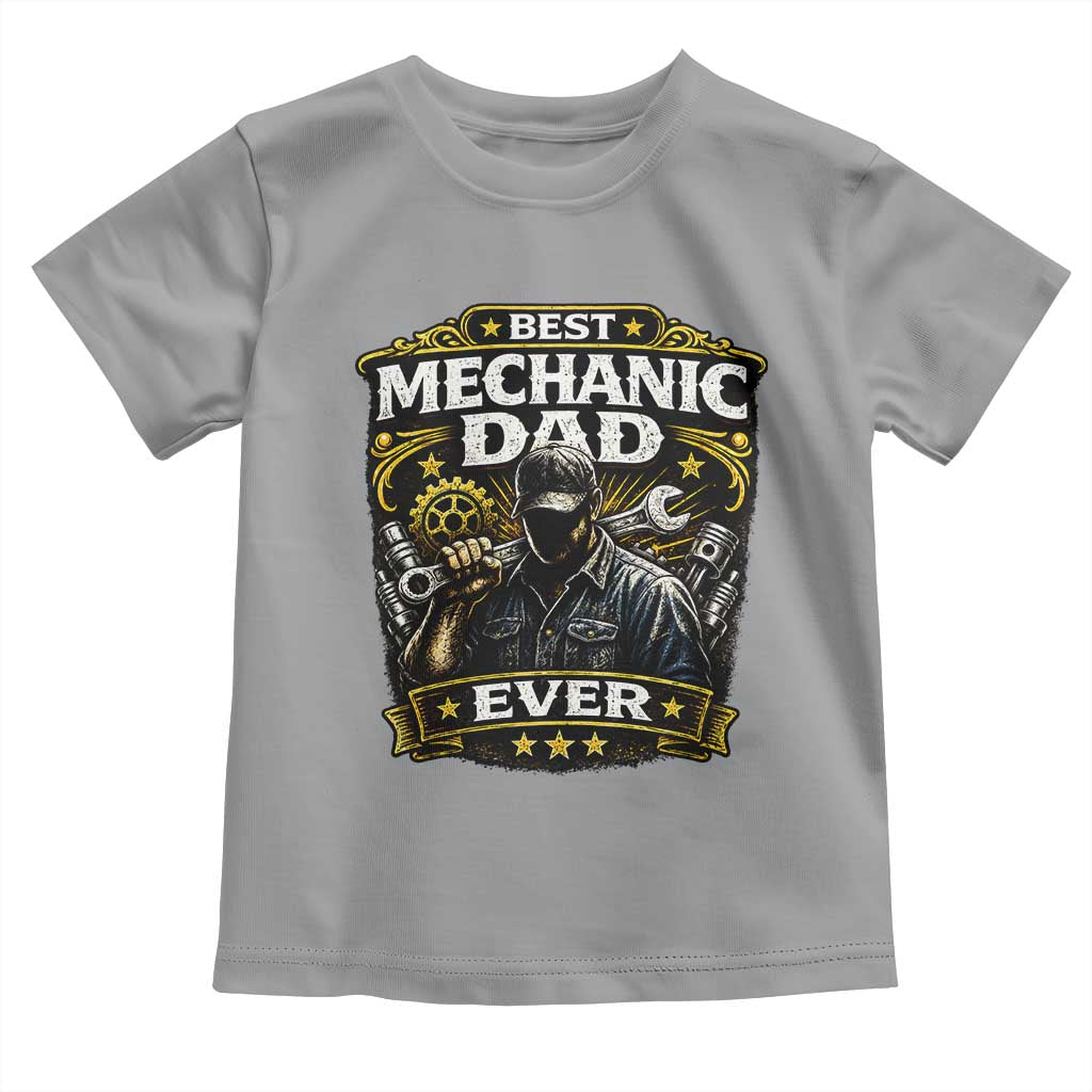 Best Mechanic Dad Ever Toddler T Shirt Auto Repair Fathers Day Graphic