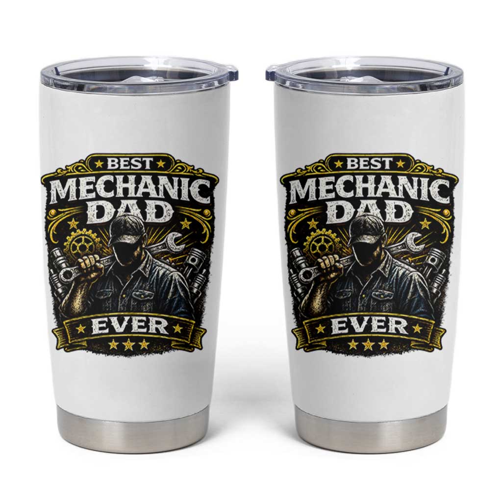 Best Mechanic Dad Ever Tumbler Cup Auto Repair Fathers Day Graphic