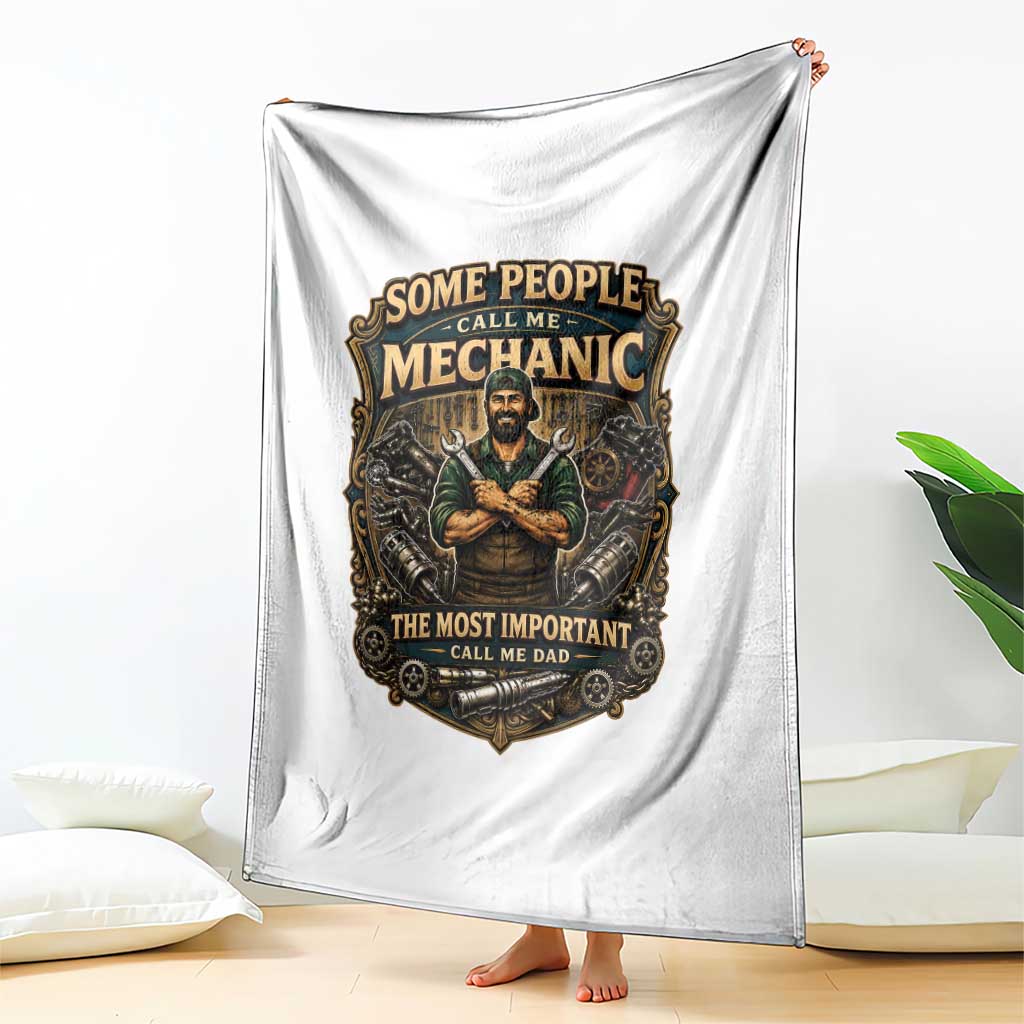 Some People Call Me Mechanic Important Call Me Dad Throw Blanket Fathers Day Gift