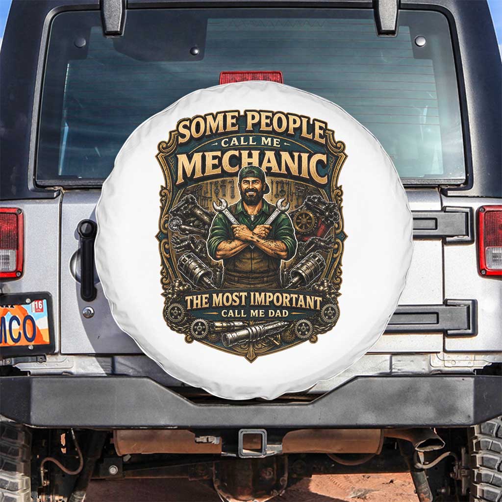 Some People Call Me Mechanic Important Call Me Dad Spare Tire Cover Fathers Day Gift