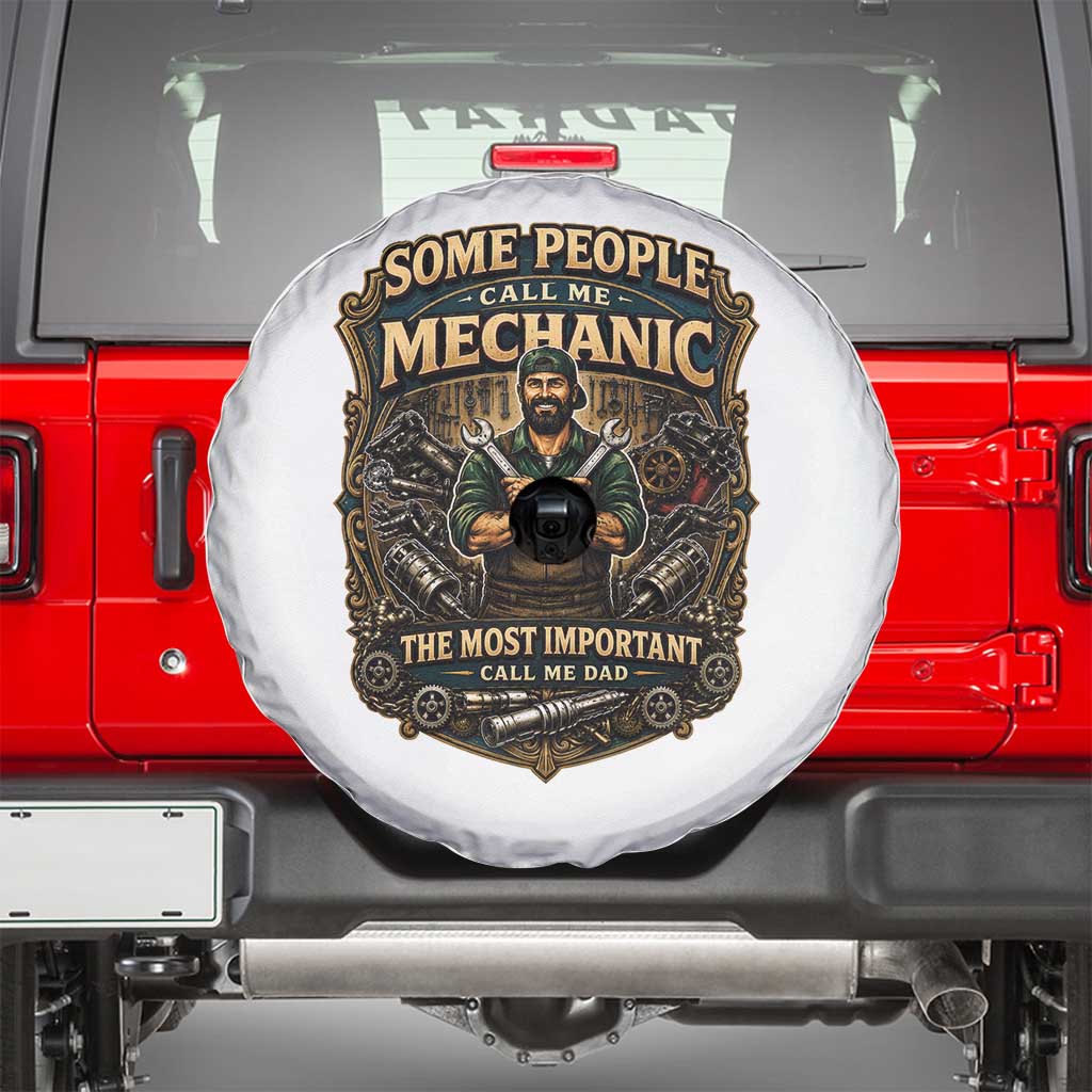 Some People Call Me Mechanic Important Call Me Dad Spare Tire Cover Fathers Day Gift
