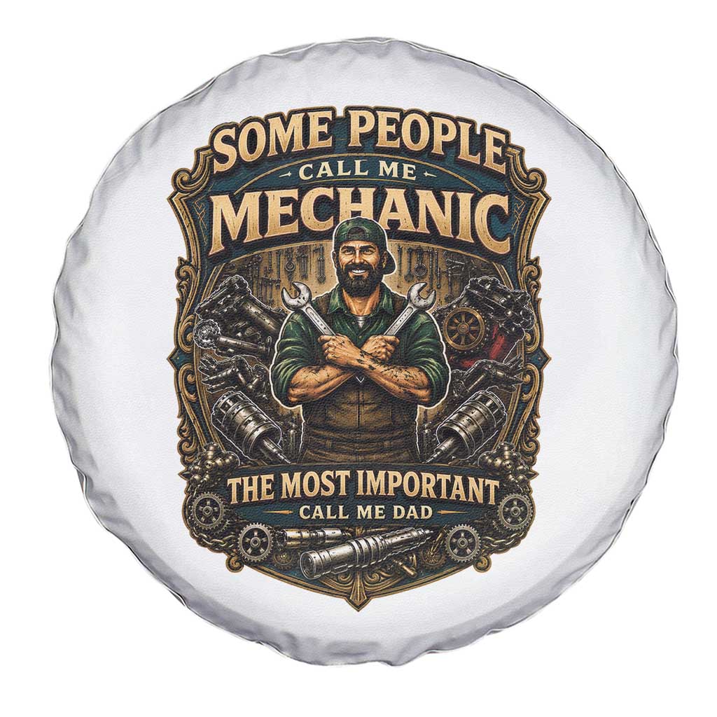 Some People Call Me Mechanic Important Call Me Dad Spare Tire Cover Fathers Day Gift