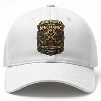 Some People Call Me Mechanic Important Call Me Dad Baseball Cap Fathers Day Gift