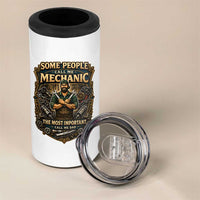 Some People Call Me Mechanic Important Call Me Dad 4 in 1 Can Cooler Tumbler Fathers Day Gift
