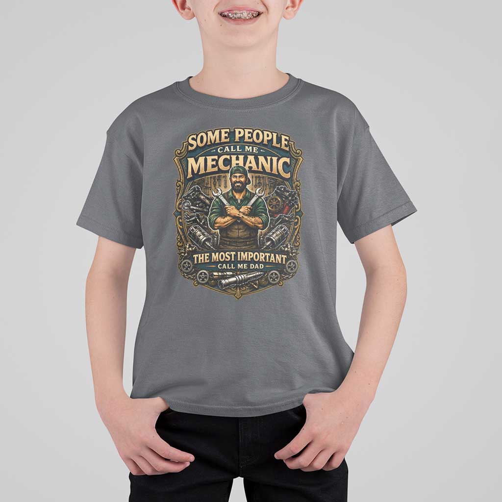 Some People Call Me Mechanic Important Call Me Dad T Shirt For Kid Fathers Day Gift