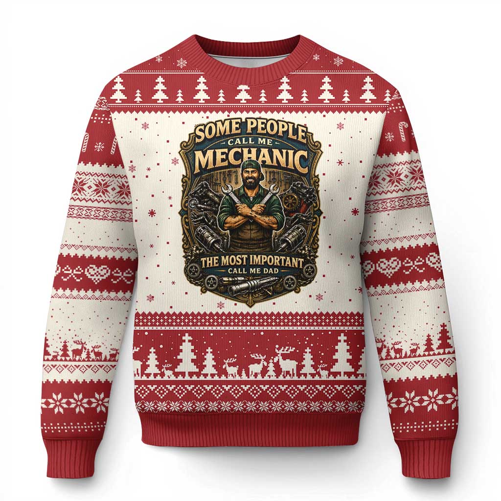 Some People Call Me Mechanic Important Call Me Dad Ugly Christmas Sweater Fathers Day Gift