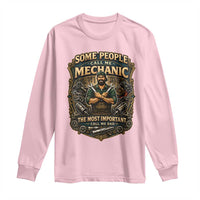 Some People Call Me Mechanic Important Call Me Dad Long Sleeve Shirt Fathers Day Gift
