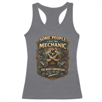 Some People Call Me Mechanic Important Call Me Dad Racerback Tank Top Fathers Day Gift