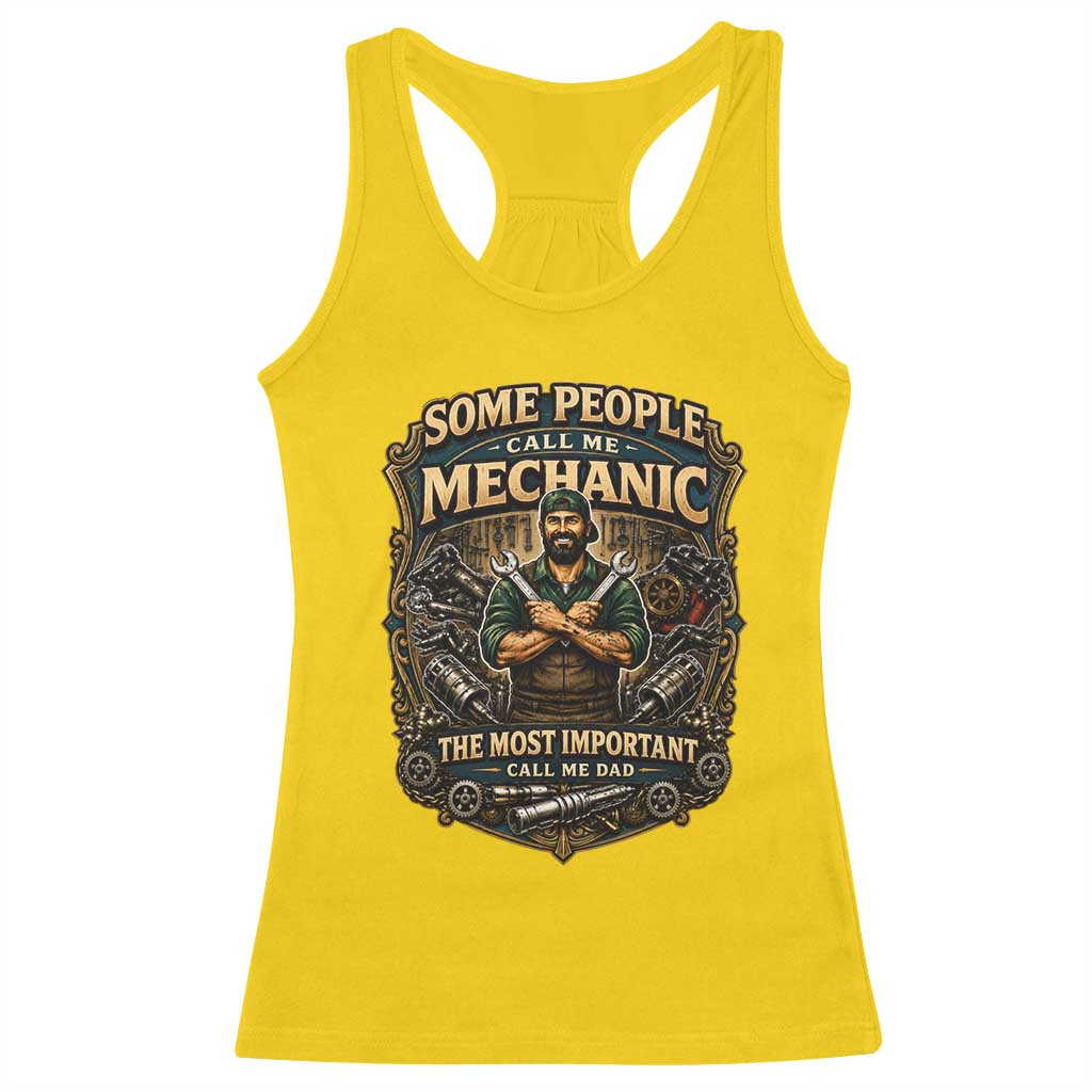 Some People Call Me Mechanic Important Call Me Dad Racerback Tank Top Fathers Day Gift
