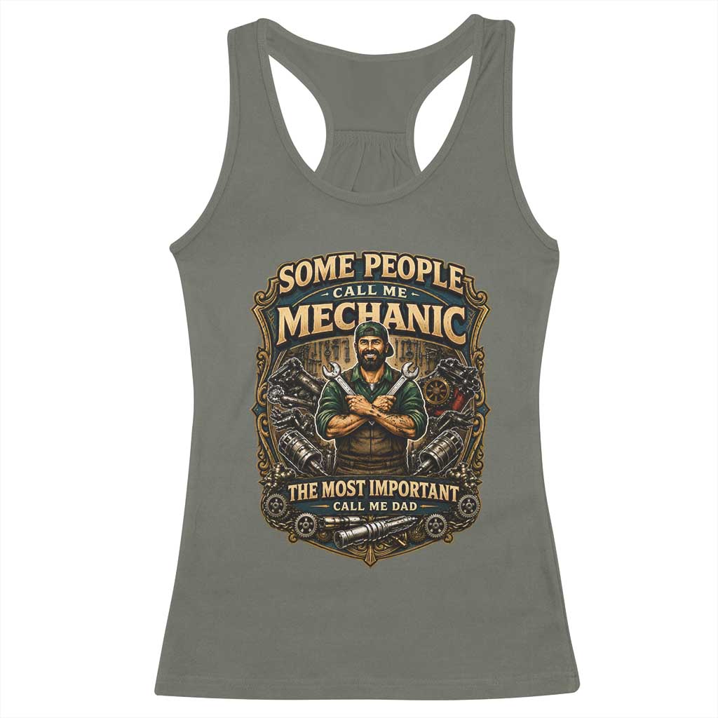 Some People Call Me Mechanic Important Call Me Dad Racerback Tank Top Fathers Day Gift