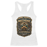 Some People Call Me Mechanic Important Call Me Dad Racerback Tank Top Fathers Day Gift