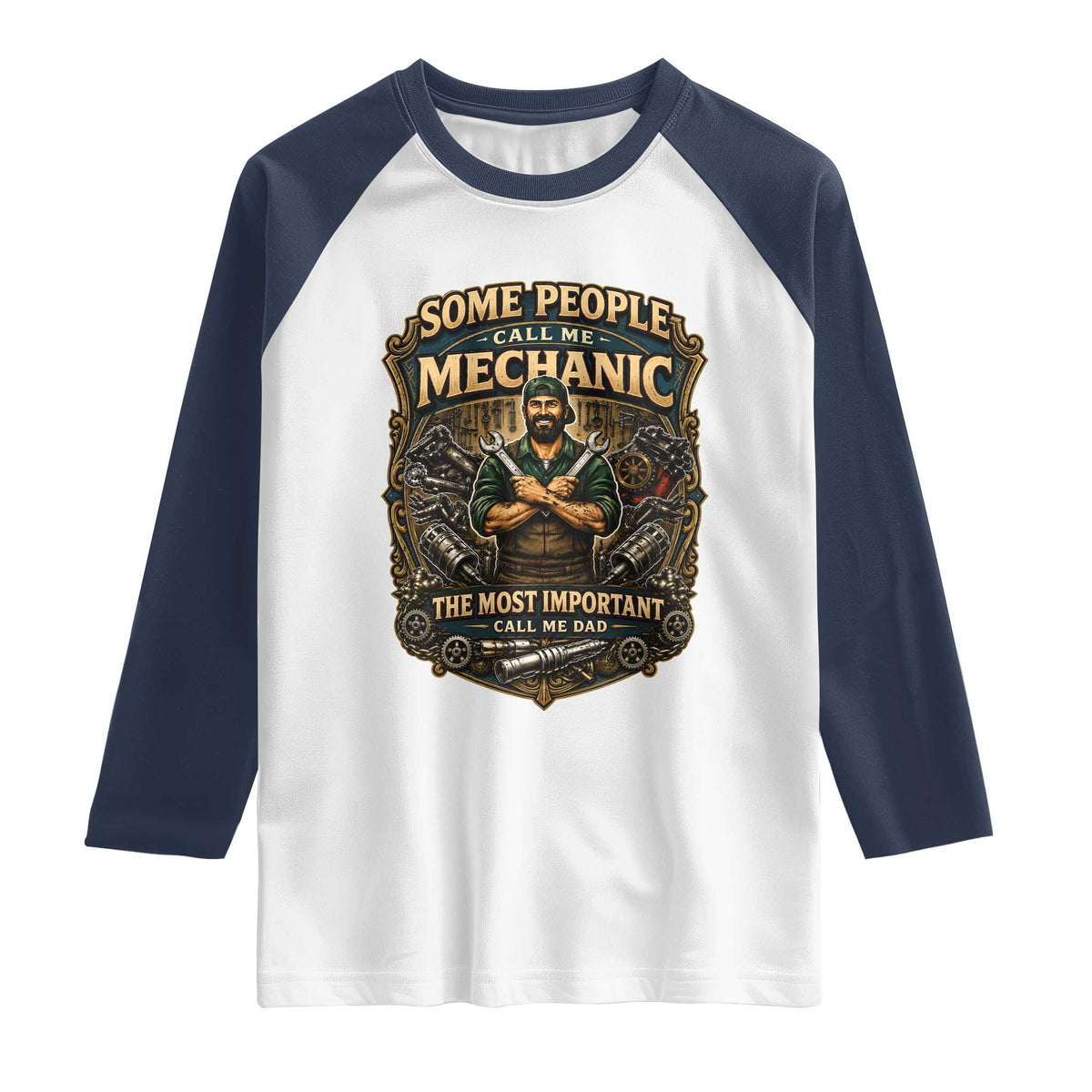 Some People Call Me Mechanic Important Call Me Dad Raglan Shirt Fathers Day Gift