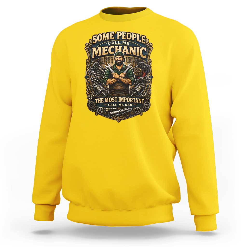 Some People Call Me Mechanic Important Call Me Dad Sweatshirt Fathers Day Gift